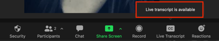 If the host has enabled live transcriptions, a notification saying “Live transcript is available” will appear on the screen.