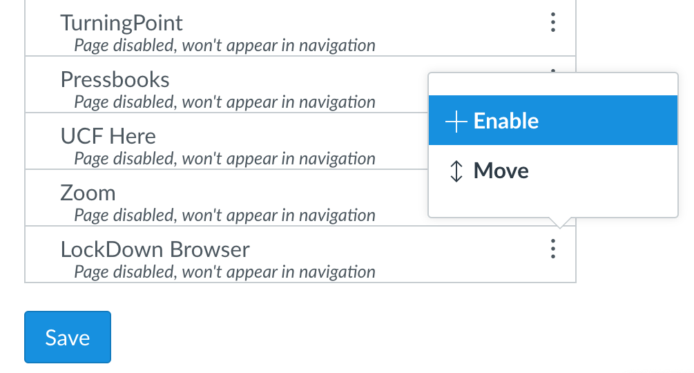Scroll down and locate LockDown Browser in the disabled link list. Click on the triple dot menu and click Enable.
