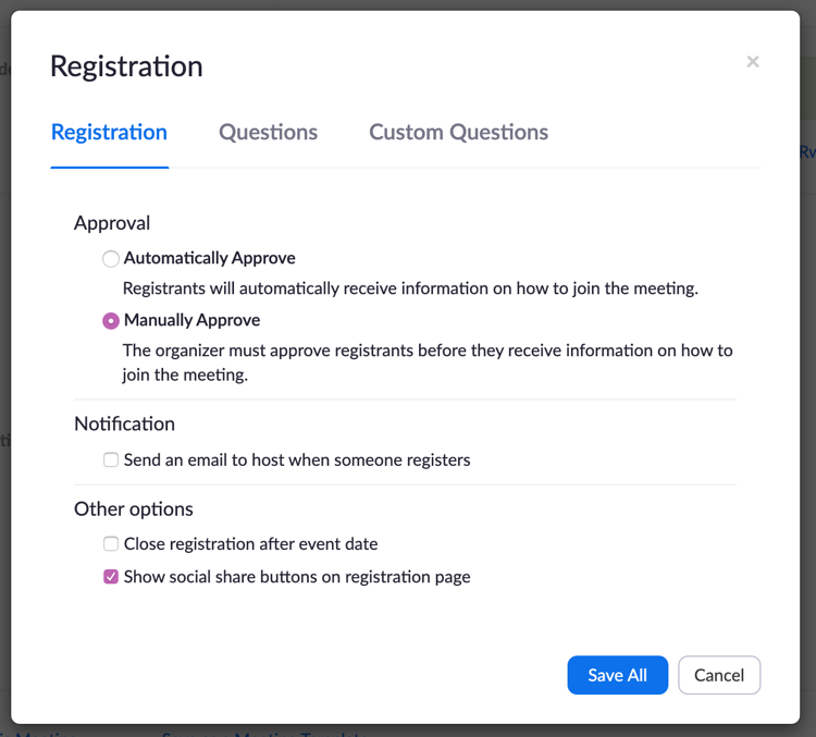 In the pop-up window, select Manually Approve under the Approval options. If you would like to receive an email notification when a participant registers, check the box next to Send an email to host when someone registers.